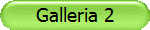 Galleria 2